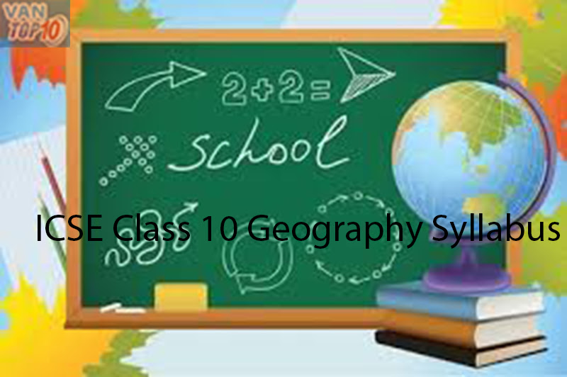ICSE Class 10 Geography Syllabus 2023-24